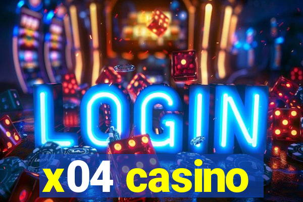 x04 casino